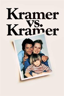 Kramer vs Kramer -  Tình yêu và thù hận trong cuộc chiến giành quyền nuôi con!