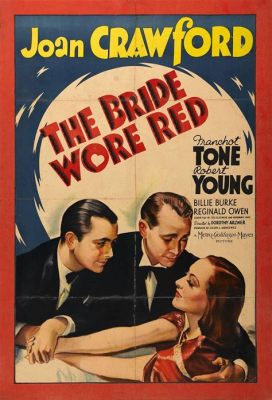 The Bride Wore Red - A Classic Tale of Forbidden Love and Post-War Turmoil!