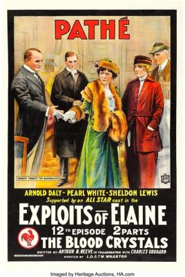  The Exploits of Elaine :  A Silent Comedy Gem Featuring Thrilling Escapades and Unforgettable Physical Humor!