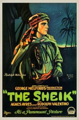 The Sheik! A story of forbidden love and desert intrigue starring Rudolph Valentino?!