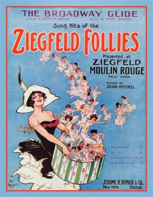 Ziegfeld Follies – A Spectacular Showcase of Talent and Laughter Through Decades!